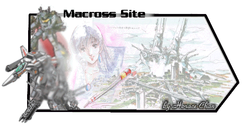 Macross Site - by Horace Chan